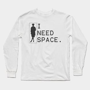 i need space Long Sleeve T-Shirt